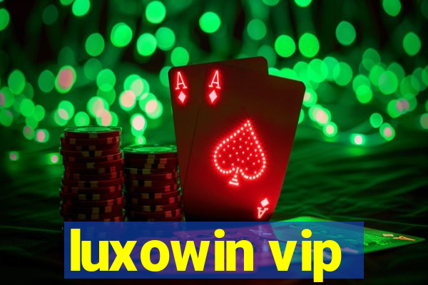 luxowin vip